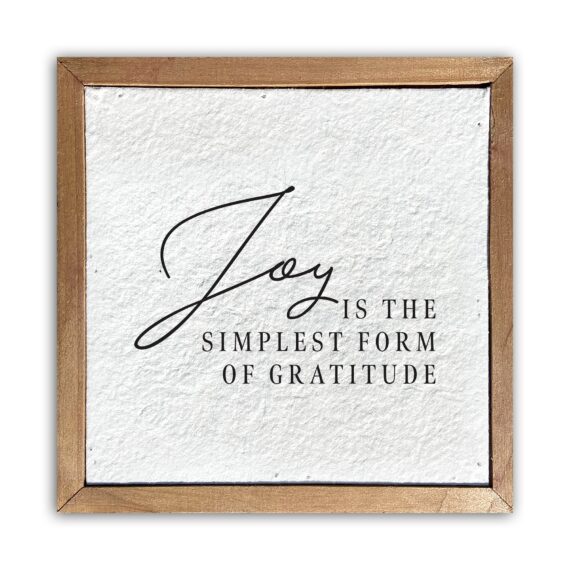 Joy is the simplest form of gratitude / 6x6 Pulp Paper Wall Decor