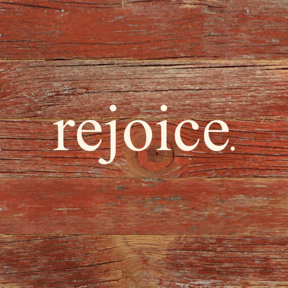Rejoice / 6"x6" Reclaimed Wood Sign