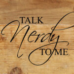 Talk nerdy to me / 6"x6" Reclaimed Wood Sign