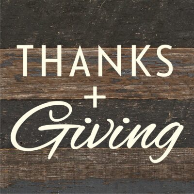 Thanks + Giving / 6x6 Reclaimed Wood Sign