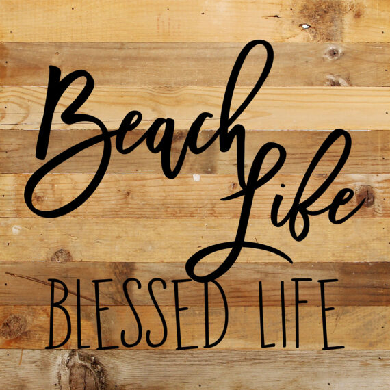 Beach life. Blessed life. / 10"x10" Reclaimed Wood Sign