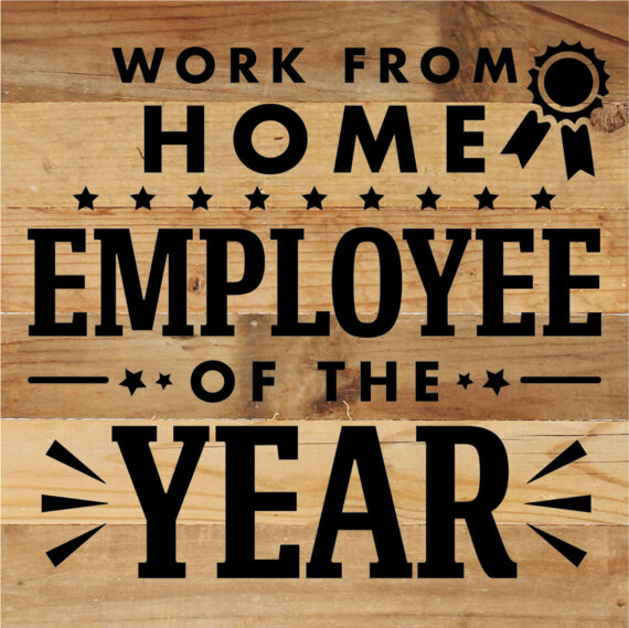 Work From Home Employee Of The Year / 10X10 Reclaimed Wood Sign