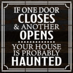 If one door closes a&nd another opens your house is probably haunted / 10x10 Reclaimed Wood Sign