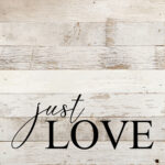 Just Love / 10"x10" Reclaimed Wood Sign