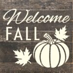 Welcome Fall / 10x10 Reclaimed Wood Sign