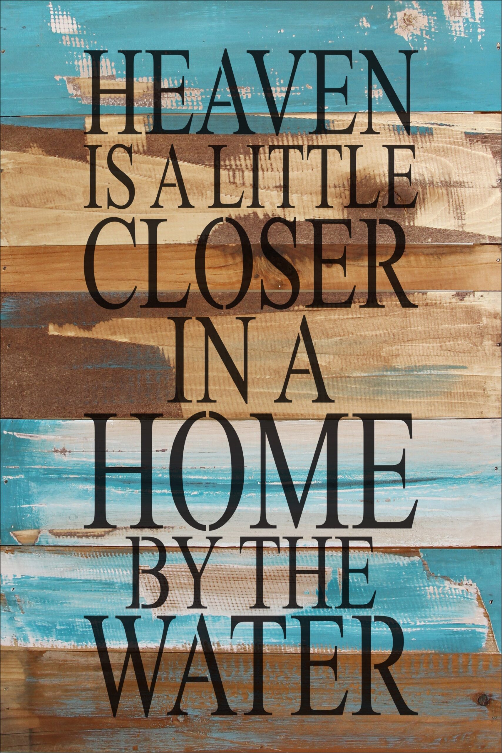 Heaven is a little closer in a home by the water / 12x18" Reclaimed Wood Wall Art