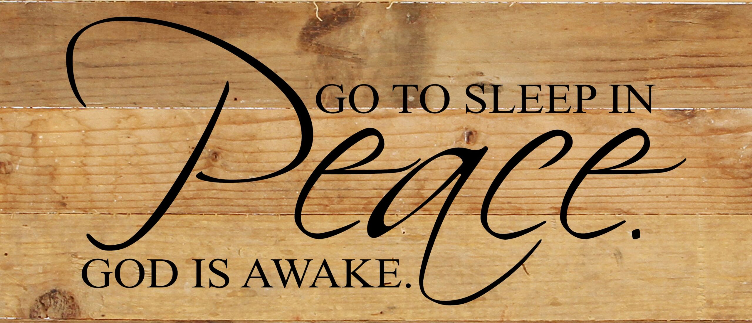 Go to sleep in peace. God is awake. / 14"x6" Reclaimed Wood Sign