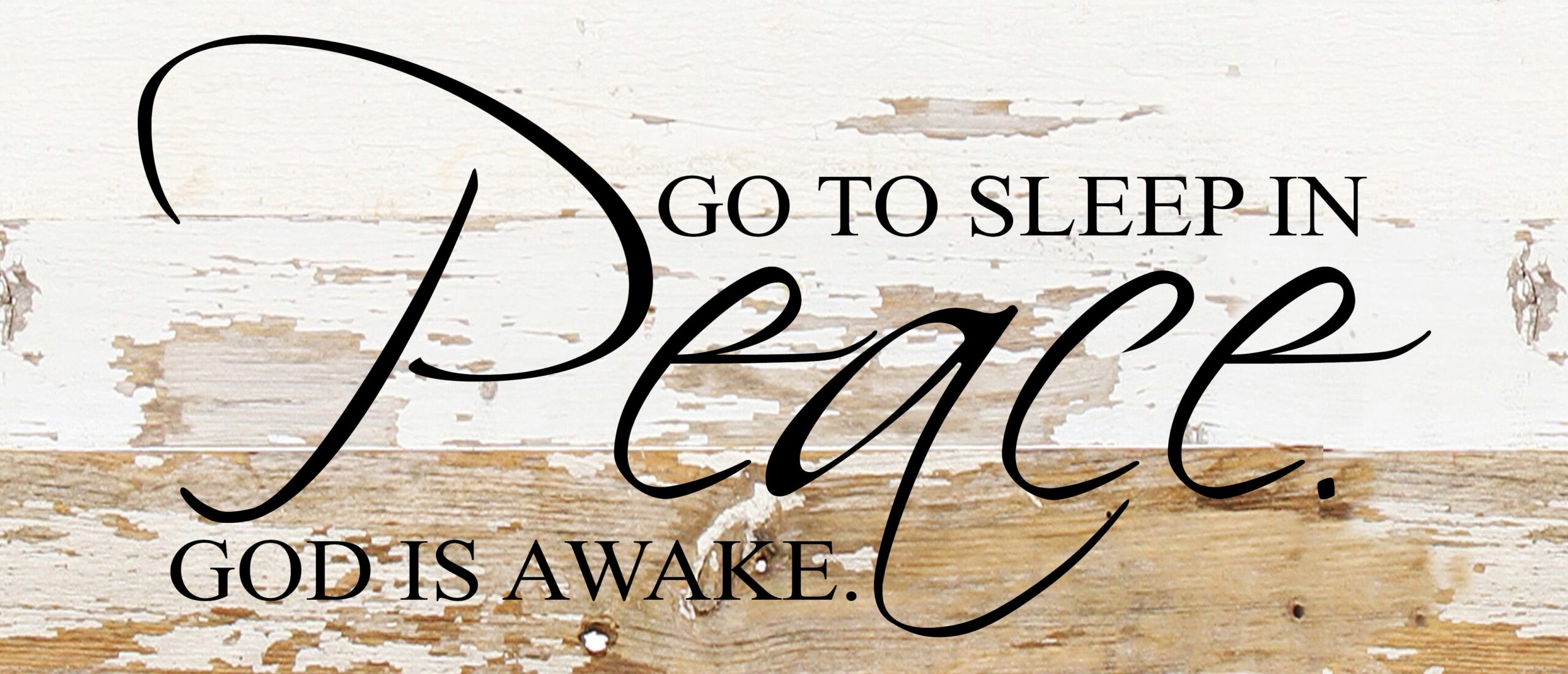 Go to sleep in peace. God is awake. / 14"x6" Reclaimed Wood Sign