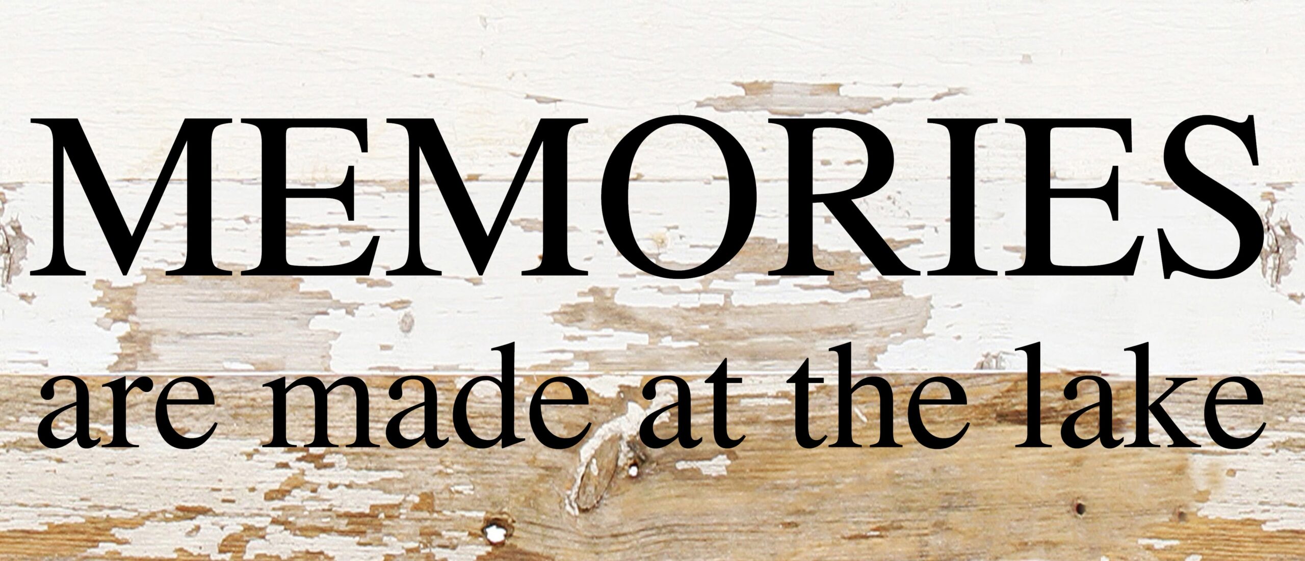 Memories are made at the lake. / 14"x6" Reclaimed Wood Sign