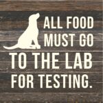 All food must go to the Lab for testing / 14x14 Reclaimed Wood Sign