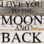 Love you to the moon and back / 14"x14" Reclaimed Wood Sign