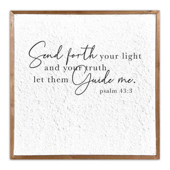 Send forth your life and your truth let them guide me. Psalm 43:3 / 14x14 Pulp Paper Wall Decor