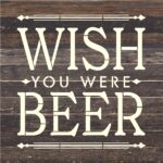 Wish you were beer / 14x14 Reclaimed Wood Sign