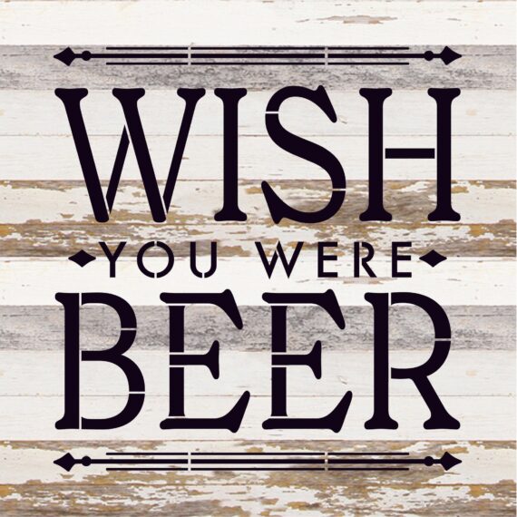 Wish you were beer / 14x14 Reclaimed Wood Sign