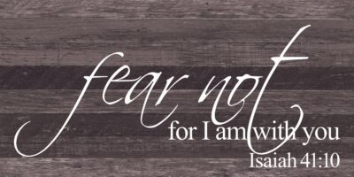 Fear not for I am with you Isaiah 41:10 / 24"x12" Reclaimed Wood Sign
