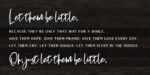 Let them be little because they're only that way for awhile...  / 24x12 Reclaimed Wood Sign