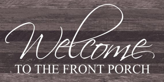 Welcome to the front porch / 24"x12" Reclaimed Wood Sign