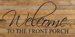 Welcome to the front porch / 24"x12" Reclaimed Wood Sign