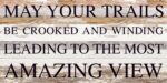 May your trails be crooked and winding leading to the most amazing view / 24"x12" Reclaimed Wood Sign