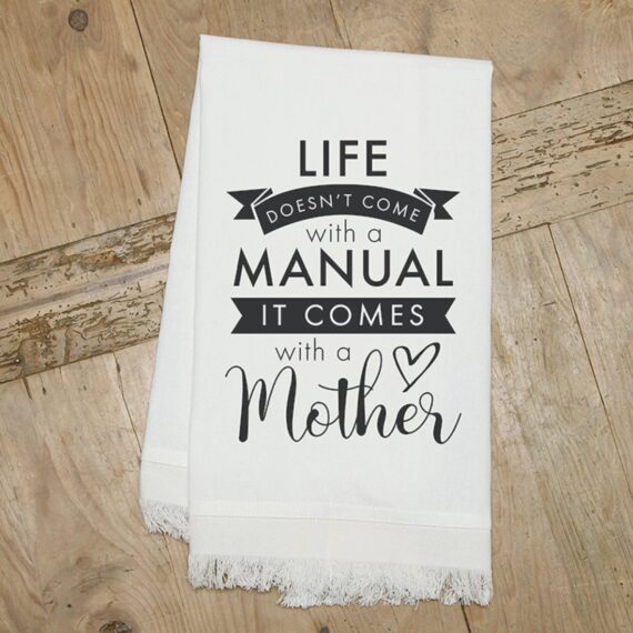 Life doesn't come with a manual, it comes with a mother / Natural Kitchen Towel