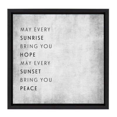 May every sunrise bring you hope; may every sunset bring you peace / 14x14 Framed Canvas Wall Decor