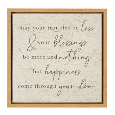 May your troubles be less and your blessings be more and nothing but happiness come through your door / 14x14 Framed Canvas Wall Decor