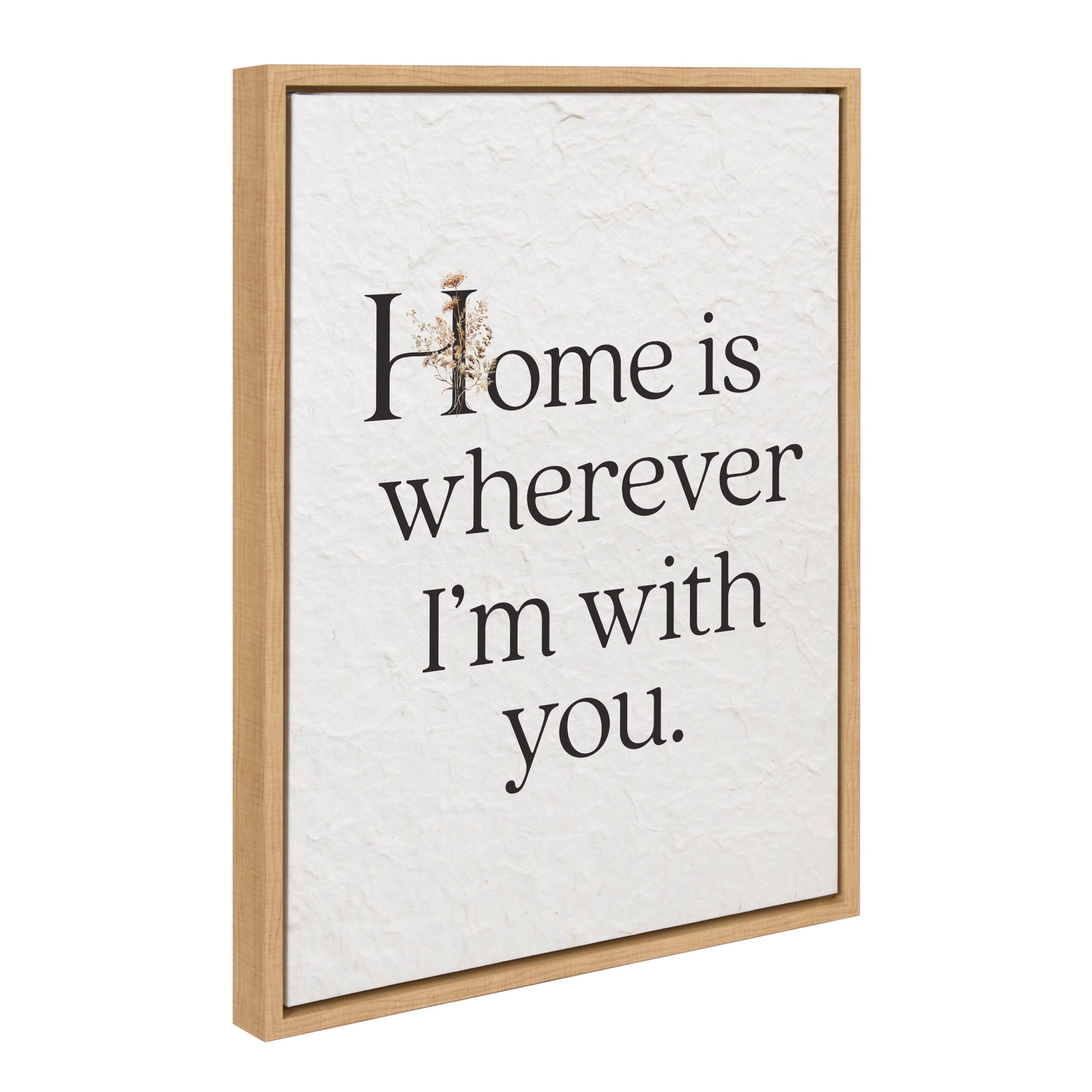 Home is wherever I'm with you / 18x24 Framed Canvas