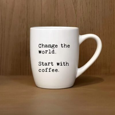 Change the world. Start with coffee.