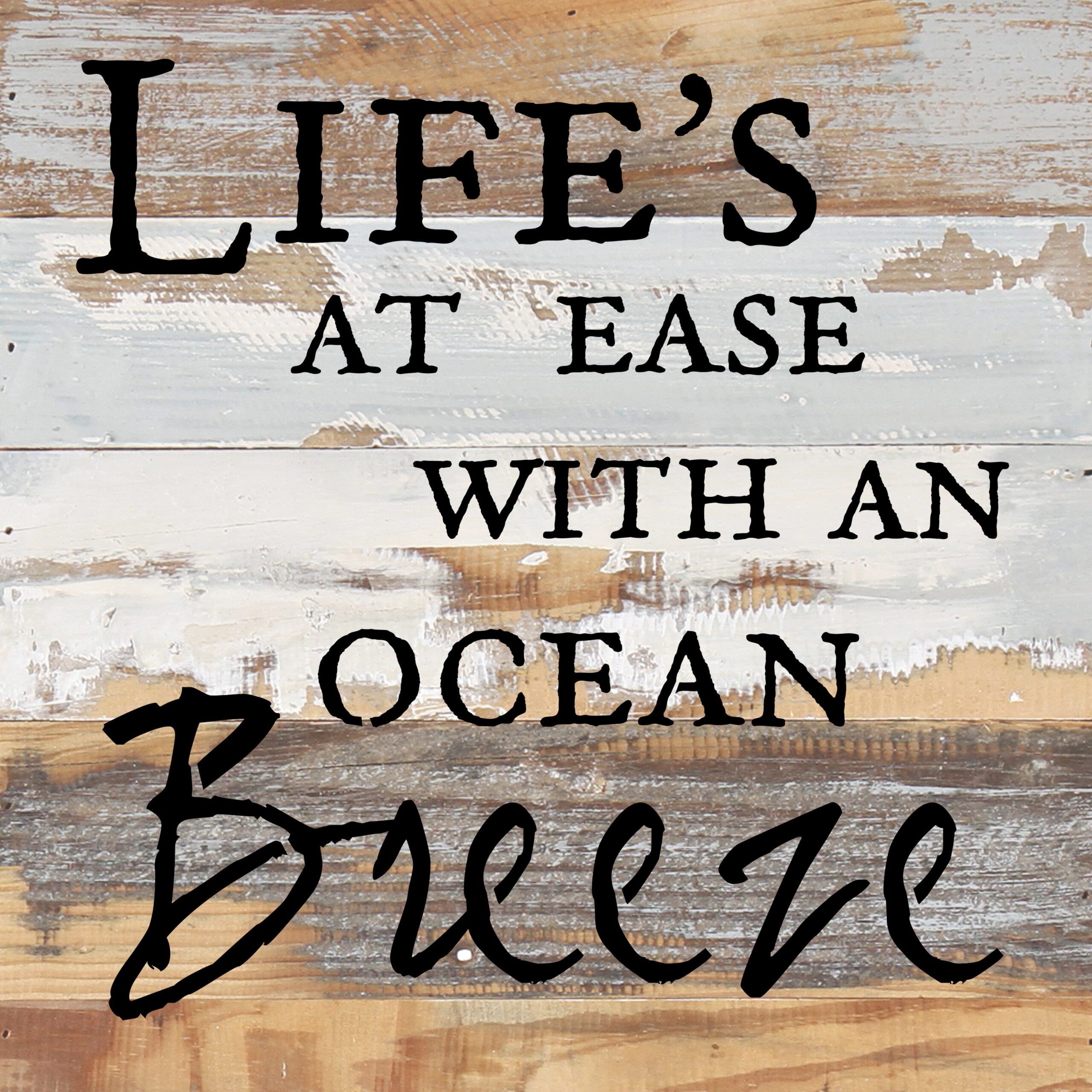 Life's at ease with an ocean breeze / 12x12 Reclaimed Wood Wall Art