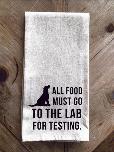 All Food must go to the lab for testing / Kitchen Towel