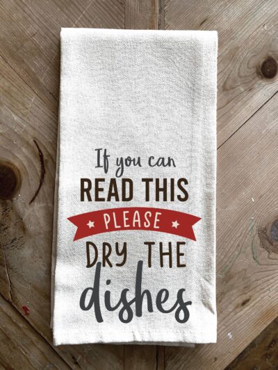 If you can read this please dry the dishes / Kitchen Towel