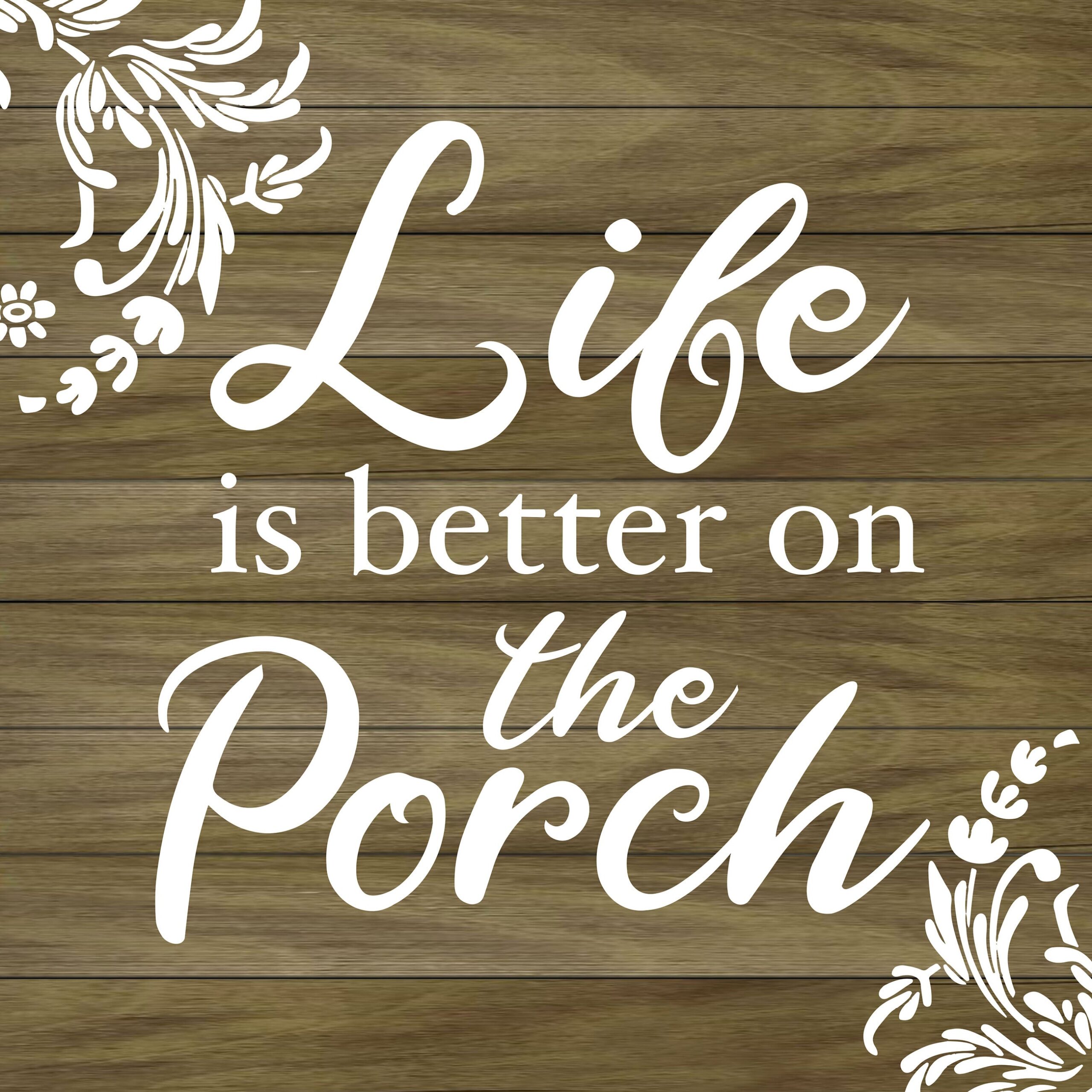 Life is better on the porch / 12x12 Indoor/Outdoor Recycled Plastic Wall Art