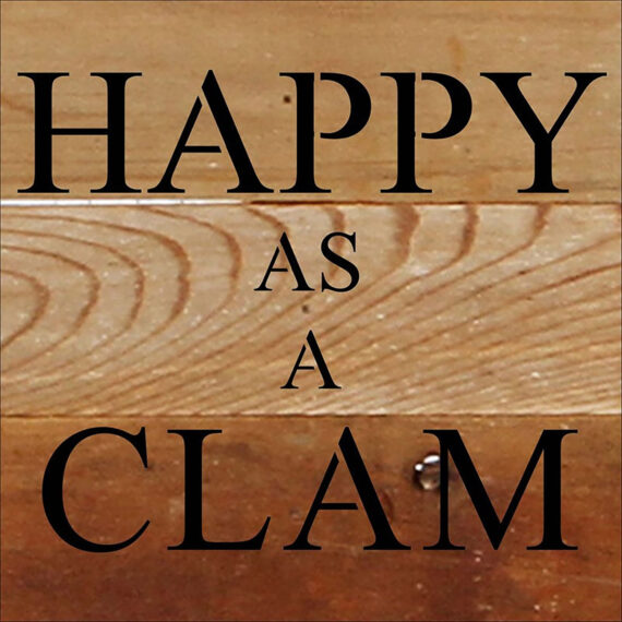 Happy as a clam. / 6"x6" Reclaimed Wood Sign