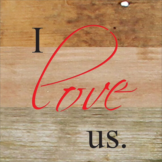 I love us. (love in red) / 6"x6" Reclaimed Wood Sign
