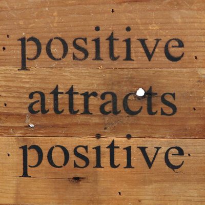 positive attracts positive / 6"x6" Reclaimed Wood Sign