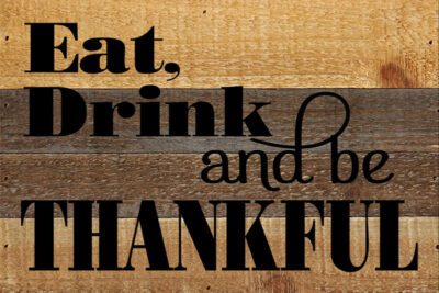 Eat, drink and be thankful / 12x8 Reclaimed Wood Wall Art