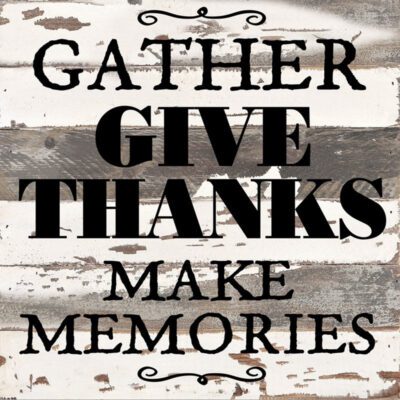 Gather, Give Thanks, Make Memories / 12x12 Reclaimed Wood Wall Art