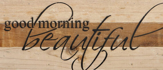 Good morning beautiful. / 14"x6" Reclaimed Wood Sign