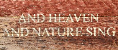 And heaven and nature sing / 14"x6" Reclaimed Wood Sign
