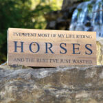 I've spent most of my life riding horses and the rest I've just wasted. / 14"x6" Reclaimed Wood Sign