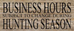 Business hours subject to change during hunting season / 14"x6" Reclaimed Wood Sign