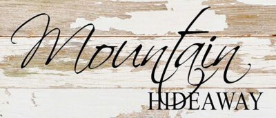 Mountain hideaway / 14"x6" Reclaimed Wood Sign