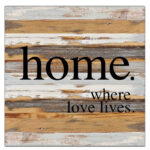 Home. Where love lives. / 24x24 Reclaimed Wood Wall Art
