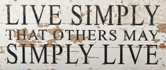 Live simply that others may simply live / 14"x6" Reclaimed Wood Sign