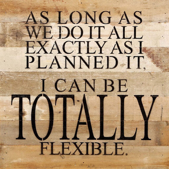 As long as we do it all exactly as I planned it, I can be totally flexible. / 14"x14" Reclaimed Wood Sign