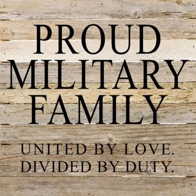 Proud military family United by love. Divided by duty. / 14"x14" Reclaimed Wood Sign