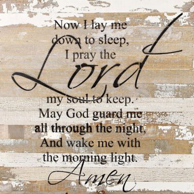 Now I lay me down to sleep. I pray the Lord my soul to keep. May God guard me through the night and wake me with the morning light. Amen. / 28"x28" Reclaimed Wood Sign