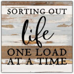 Sorting out life one load at a time / 12x12 Reclaimed Wood Wall Art