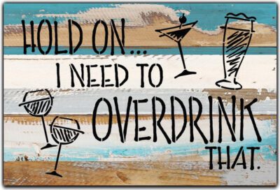 Hold on I need to overdrink that / 12x8 Reclaimed Wood Wall Art