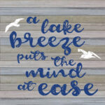 A lake breeze puts the mind at ease / 22x22 Indoor/Outdoor Recycled Plastic Wall Art